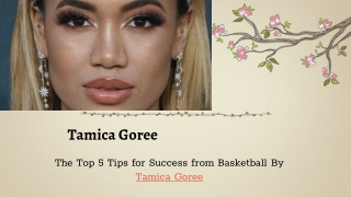 The Top 6 Tips for Success from Basketball By Tamica Goree