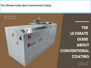 The Ultimate Guide about Conventional Coating