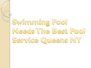 Swimming Pool Needs The Best Pool Service Queens NY