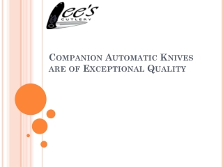 Companion Automatic Knives are of Exceptional Quality