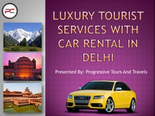 Get The Best Tour Packages With Car Rental in Delhi