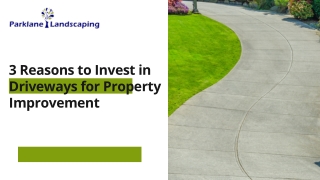 3 Reasons to Invest in Driveways for Property Improvement