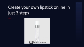 Create your own lipstick online in just 3 steps