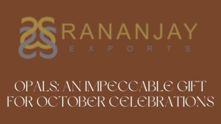 Opals_ an impeccable gift for October celebrations