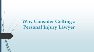 Why Consider Getting a Personal Injury Lawyer