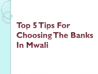 Top 5 Tips For Choosing The Banks In Mwali