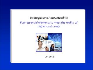 Strategies and Accountability: Four essential elements to meet the reality of higher-cost drugs