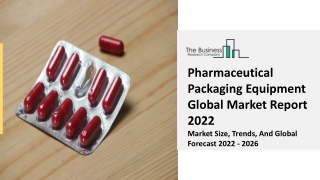 Pharmaceutical Packaging Equipment Market Overview, Scope, Industry Analysis