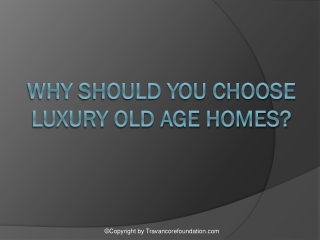 Why Should You Choose Luxury Old Age Homes?