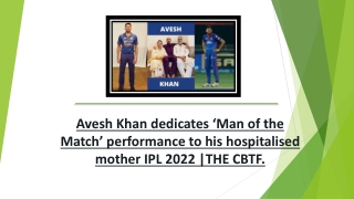 Avesh Khan dedicates Man of the Match performance to his hospitalised mother