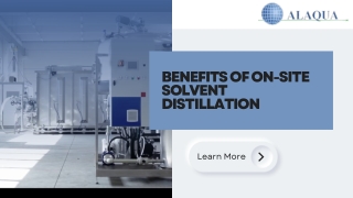 Benefits of On-site Solvent Distillation