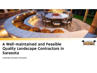 A Well-maintained and Feasible Quality Landscape Contractors in Sarasota