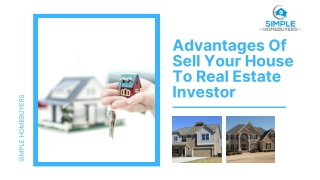 Advantages Of Sell Your House To Real Estate Investor