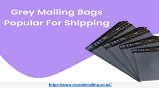 Why Are Grey Mailing Bags Popular For Shipping