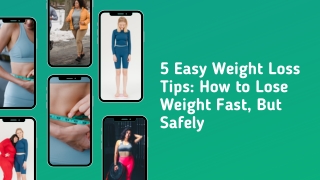 5 Easy Weight Loss Tips: How to Lose Weight Fast, But Safely