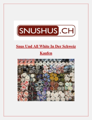 Snus Und All White In Der Schweiz Kaufen