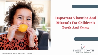 Important Vitamins And Minerals For Children’s Teeth And Gums