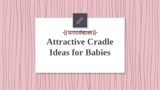 Attractive Cradle Ideas for Babies