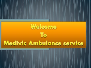 Most Dependable Ambulance Service in Chanakyapuri and Chatarpur by Medivic