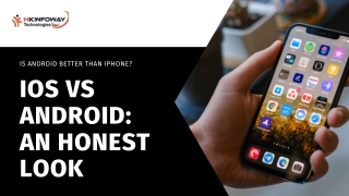 why android is better than ios - hkinfoway technologies