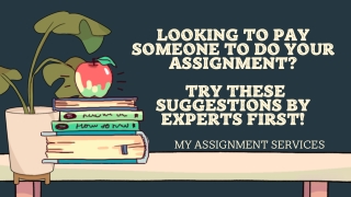 Looking for someone to pay to do your assignment?