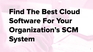 Find The Best Cloud Software For Your Organization’s SCM System