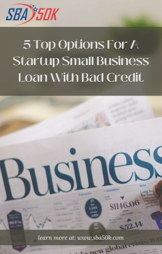 5 Top Options For A Startup Small Business Loan With Bad Credit