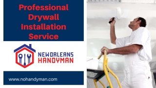 Professional Drywall Installation Service - New Orleans Handyman, LLC.