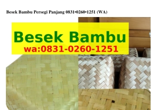 Besek Bambu Persegi Panjang O8ᣮl–Oᒿ6O–lᒿ5l(whatsApp)