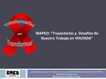MAPEO: Trayectorias y Desaf os de Nuestro Trabajo en VIH