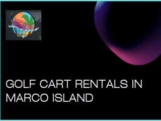 Golf Cart Rentals in Marco Island - Marco Fun Rentals