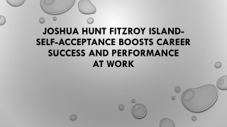 Joshua Hunt Fitzroy Island- Self-Acceptance Boosts Career Success And Performance At Work
