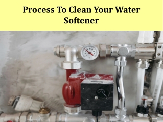 Process To Clean Your Water Softener