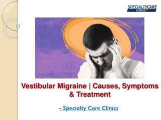 Vestibular Migraine - Causes, Symptoms & Treatment
