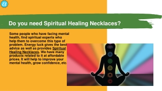 Do you need Spiritual Healing Necklaces?