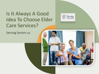 Is It Always A Good Idea To Choose Elder Care Services