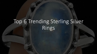 Top 6 Trending Sterling Silver Rings