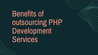 Benefits of outsourcing PHP Development Services