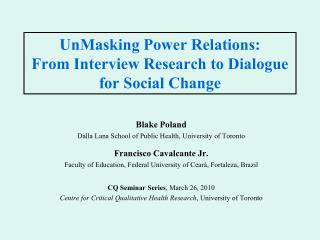 UnMasking Power Relations: From Interview Research to Dialogue for Social Change