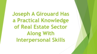 Joseph A Girouard Has a Practical Knowledge of Real Estate Sector Along With Interpersonal Skills