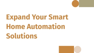 Expand Your Smart Home Automation Solutions