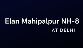 Elan Mahipalpur NH-8 At Delhi - Download PDF