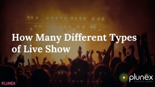 How Many Different Types of Live Show