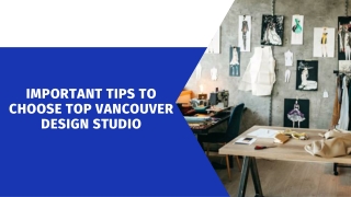 Important Tips to Choose Top Vancouver Design Studio