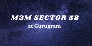 M3M Sector 58 Gurugram - Live Your Dreams In The Lap Of Nature
