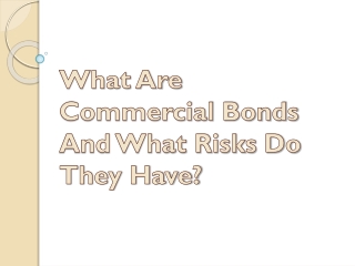 What Are Commercial Bonds And What Risks Do They Have?