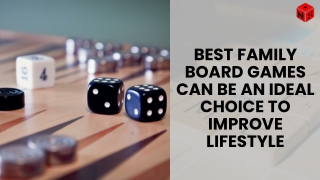 Best Family Board Games Can be An Ideal Choice to Improve Lifestyle