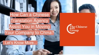 How Can a Chinese Translation Agency Assist You in Moving Your Company to China?