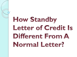 How Standby Letter of Credit Is Different From A Normal Letter?