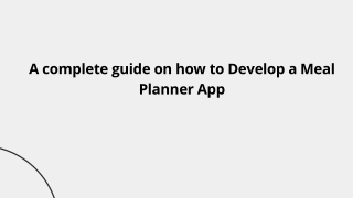 A complete guide on how to Develop a Meal Planner App